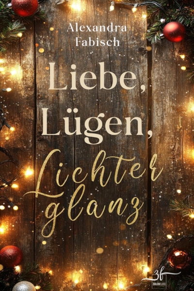 Liebe, Lügen, Lichterglanz