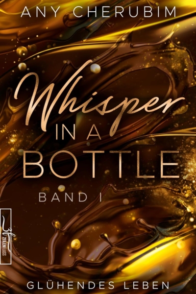 Whisper In A Bottle – Glühendes Leben