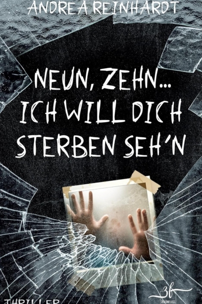 Neun, Zehn ... ich will dich sterben seh'n