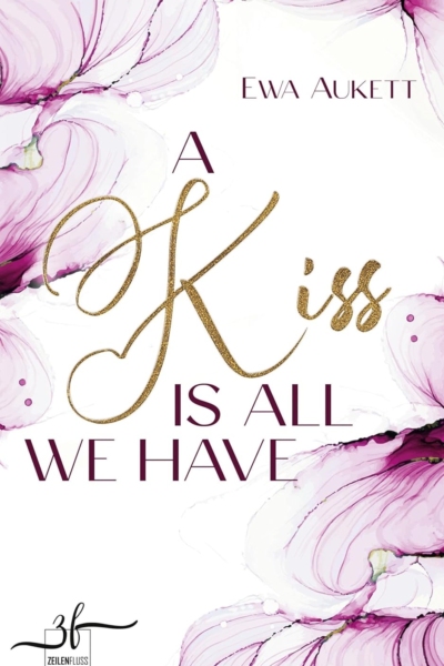 A Kiss Is All We Have