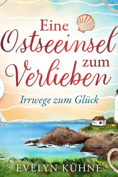 Eine Ostseeinsel zum Verlieben: Irrwege zum Glück